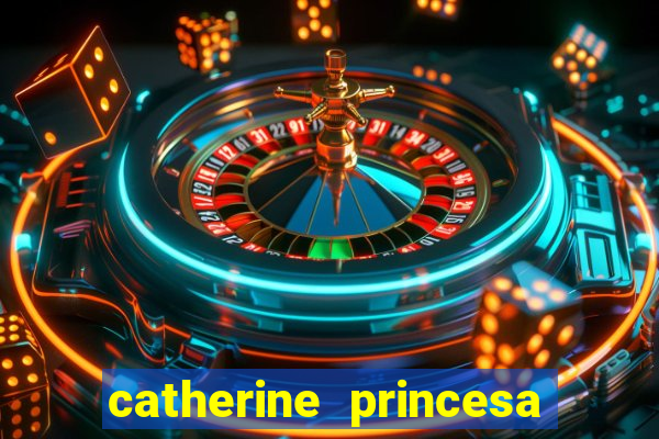 catherine princesa de gales